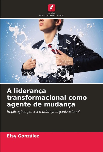 A LiderançA Transformacional Como Agente De MudançA Elsy GonzáLez Taschenbuch-image