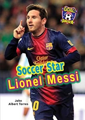Soccer Star Lionel Messi Paperback John Albert Torres