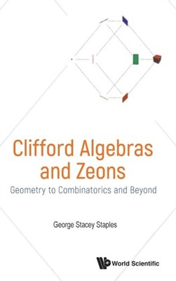 George Stacey Staple - Clifford Algebras and Zeons  Geometry to Combin - X555z