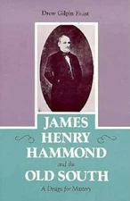 James Henry Hammond and the Old South: A Design for Mastery (Southern Bio - GOOD