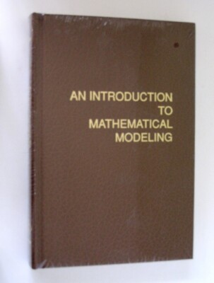An Introduction To Mathematical Modeling 1991 HC by Edward A. Bender BRAND NEW