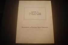 BRODERICK & BASCOM ROPE COMPANY - GUIDE TO CARE & USE OF WIRE ROPE 1962