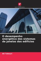 Ali Tahouri | O Desempenho EnergéTico Dos Sistemas De Janelas Dos EdifíCios