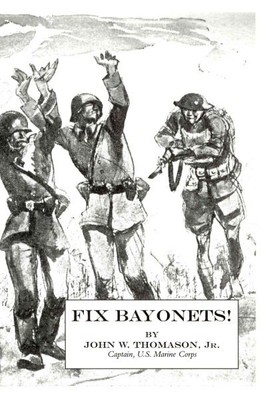 Fix Bayonets!, Paperback by Thomason, John W., Jr., Like New Used, Free shipp...