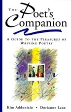 The Poet's Companion: A Guide to the Pleasures of Writing Poetry - GOOD