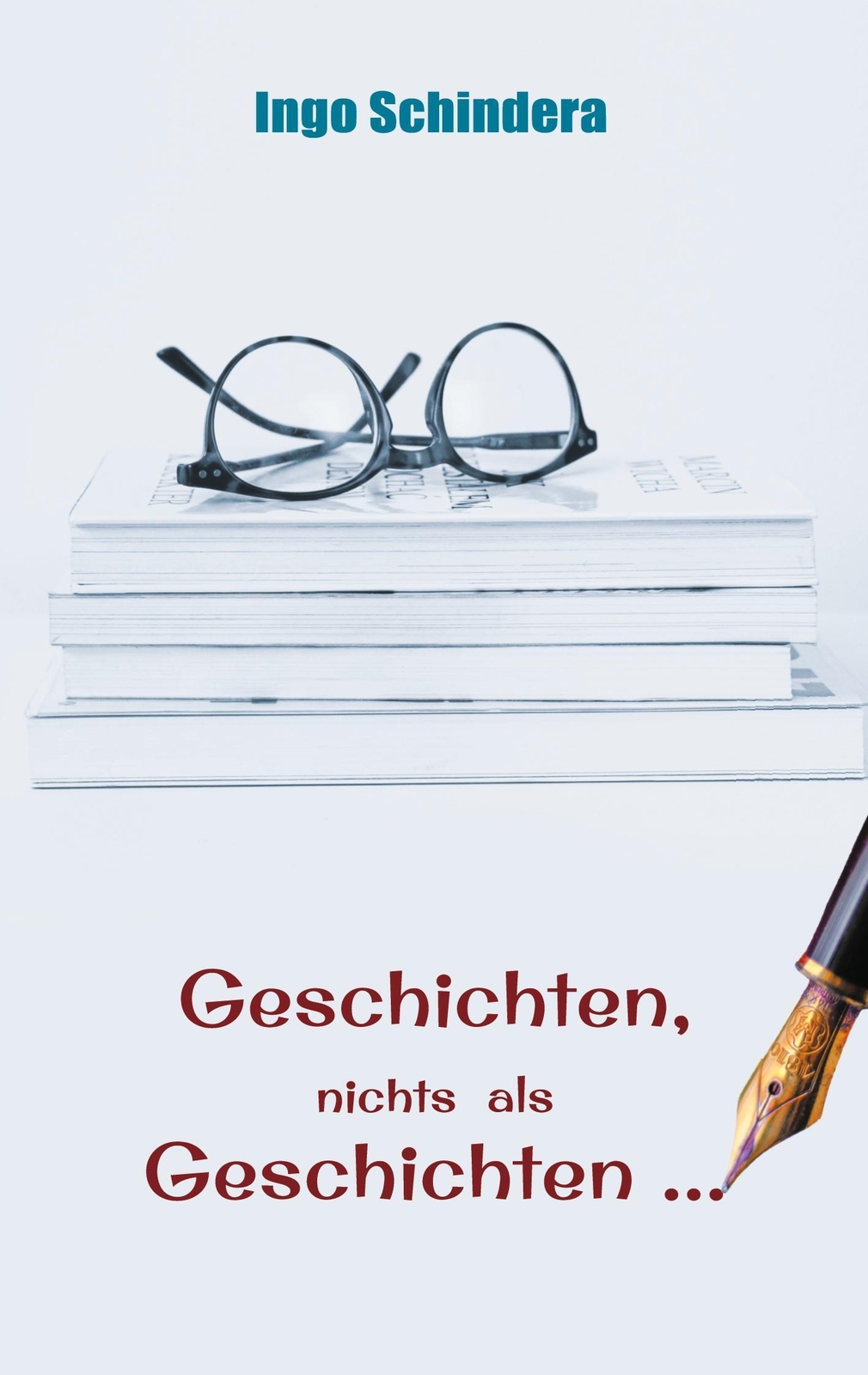 Thumbnail - Geschichten, Nichts Als Geschichten ... Ingo Schindera Taschenbuch