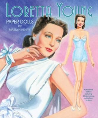 Loretta Young Paper Dolls : Authorized Edition Featuring 22 Glamorous Outfits...
