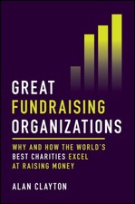 Great Fundraising Organizations by Alan  Clayton (Hardback Book)