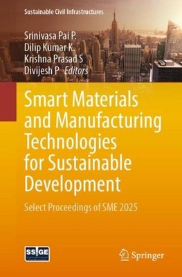 Smart Materials and Manufacturing Technologies for Sustainable Development Divij