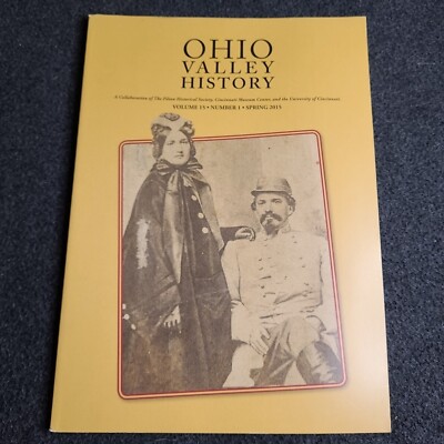 Ohio Valley History Magazine Journal Spring 2015 University Of Cincinnati Museum