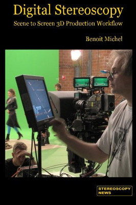 Digitale Stereoskopie: Szene zu Bildschirm 3D-Produktionsarbeit - Taschenbuch NEU Michel,