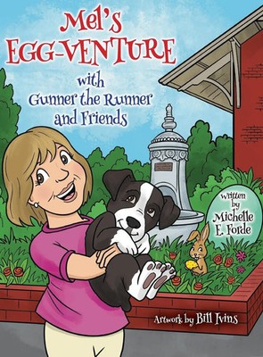 MEL'S EGG-VENTURE WITH GUNNER THE RUNNER AND FRIENDS | Michelle E. Forde | Buch
