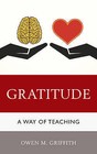 Gratitude: A Way of Teaching by Owen M. Griffith (Paperback, 2016)