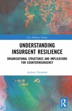 Understanding Insurgent Resilience : Organizational Structures and the Implic...
