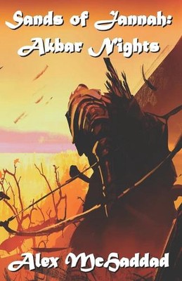 Sands of Jannah: Akbar Nights: Book 2 by Alex McHaddad Paperback Book