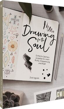 Drawing for the Soul: Einfache Zeichenprojekte für ... | Buch | Zustand sehr gut
