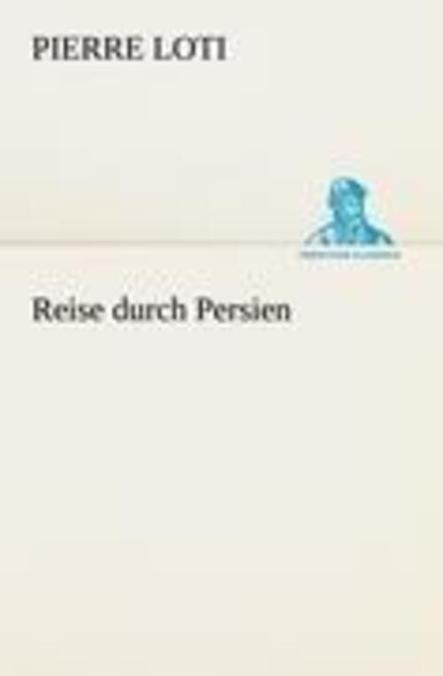 Thumbnail - Reise Durch Persien Pierre Loti Taschenbuch Paperback 216 S. Deutsch