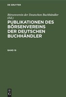 Publikationen Des BöRsenvereins Der Deutschen BuchhäNdler. Band 16 BöRsenverein