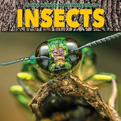 Insects (Living Things and Their Habitats) - Jones, Grace