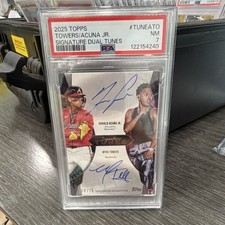 2025 Topps Signature Dual Tunes Acuña Jr. Myke Towers Dual Auto /25 PSA 7 Braves