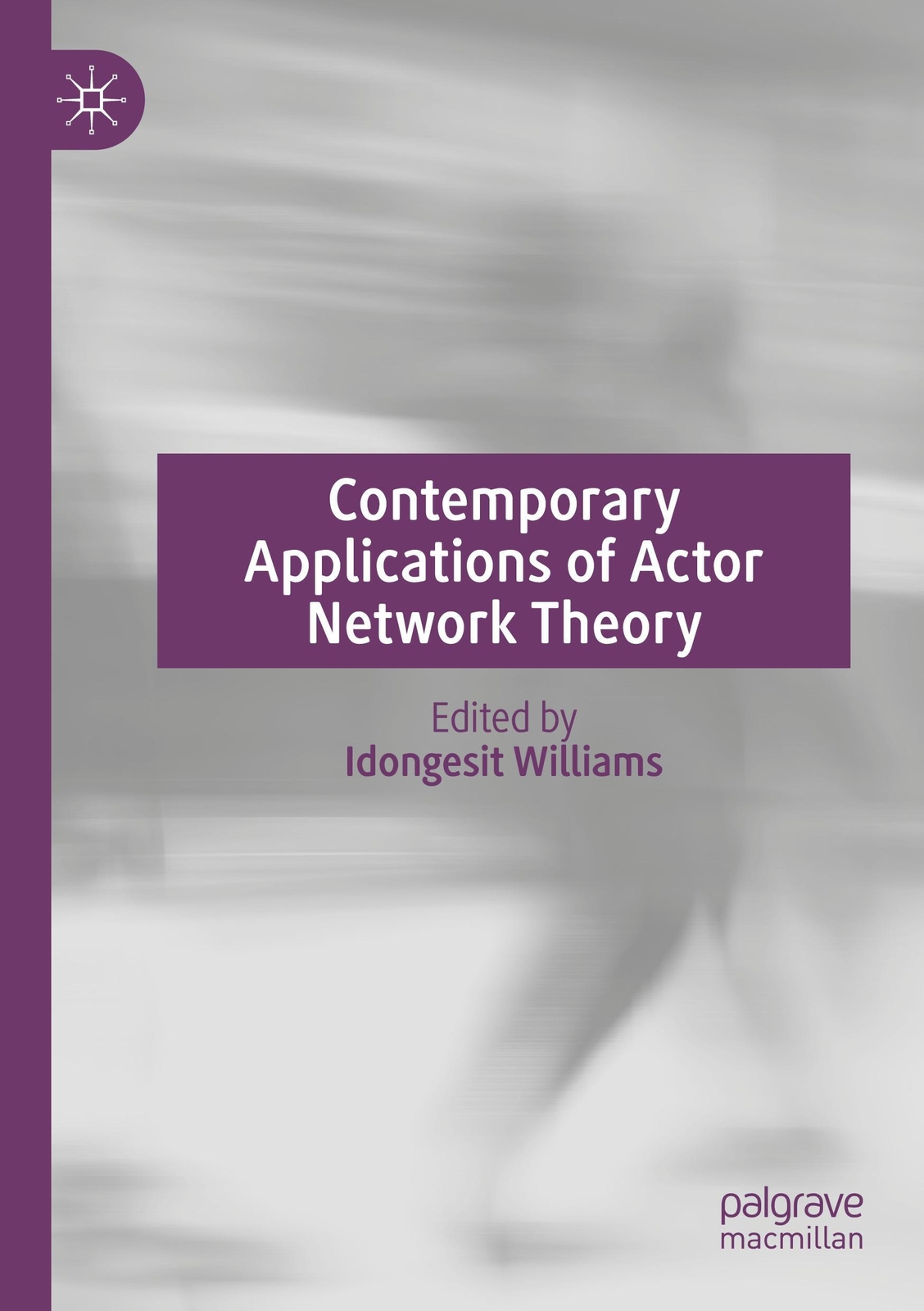 Thumbnail - Contemporary Applications Of Actor Network Theory Idongesit Williams