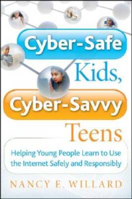 Cyber-Safe Kids, Cyber-Savvy Teens: Helping Young People Learn To U - ACCEPTABLE