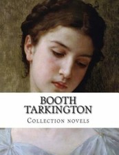 Booth Tarkington, Collection novels by Tarkington, Booth