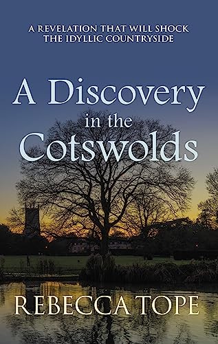 A Discovery in the Cotswolds: The page-turning cosy crime... - Rebecca Tope