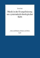 Musik In Der Evangelisierung Aus Systematisch-Theologischer Sicht Sven Jast