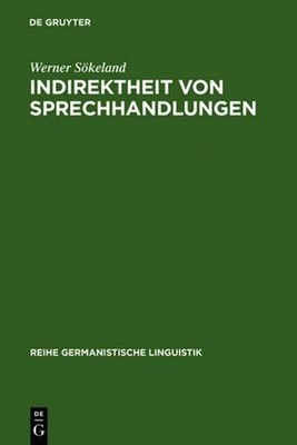 Indirektheit von Sprechhandlungen: Eine Linguistische Untersuchung by Werner S?k