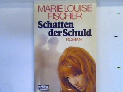 Schatten der Schuld : Roman. 15007 : Corso Fischer, Marie Louise: 26423