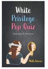 White Privilege Pop Quiz: Reflecting on Whiteness by Molly Secours (English) Pap