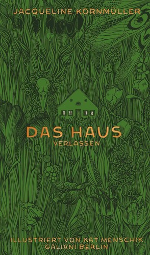 Das Haus verlassen | Kat Menschik (u. a.) | Buch | Illustrierte Lieblingsbücher - Bild 1 von 1