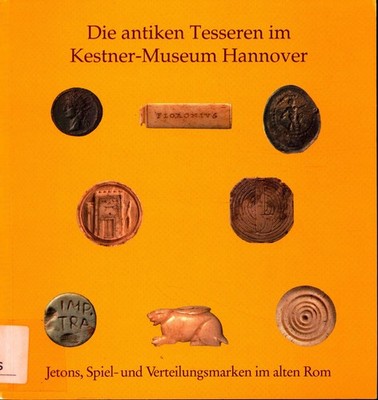 Die antiken Tesseren im Kestner-Museum Hannover Jetons Spiel- und Verteilungsmar