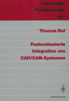 Featurebasierte Integration von CAD/CAM-Systemen (Informatik-Fachberichte) 