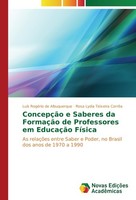 ConcepçãO E Saberes Da FormaçãO De Professores Em EducaçãO FíSica LuíS RogéRio D