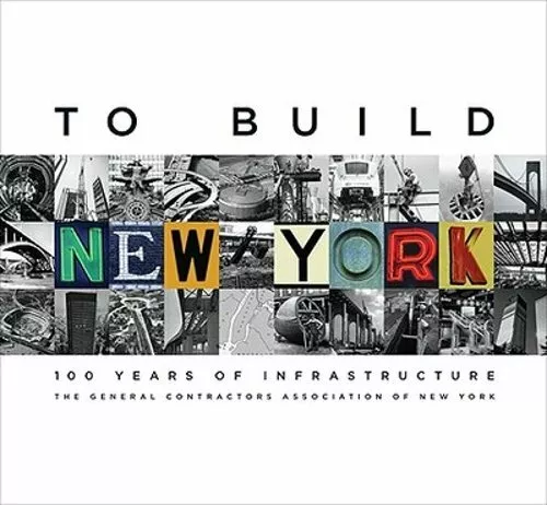 To Build New York to Build New York: 100 Years of Infrastructure 100 Years of - Picture 1 of 1