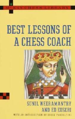 Best Lessons of a Chess Coach - Paperback By Sunil Weeramantry - GOOD
