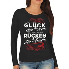Damen Langarmshirt Longsleeve Glück dieser Erde liegt auf dem Rücken der Pferde