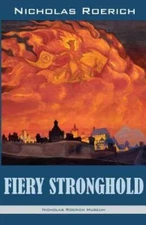 Fiery Stronghold - Paperback By Roerich, Nicholas - VERY GOOD