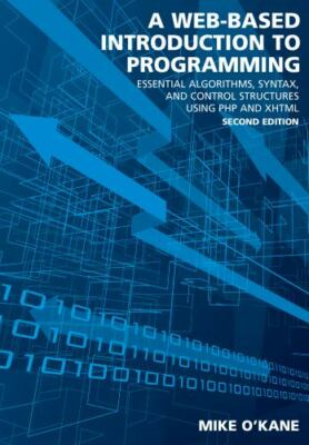 A Web-Based Introduction to Programming: Essential Algorithms, Syntax, and...