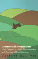 Various | Commercial Horticulture - With Chapters On Vegetable Production And...