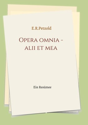 Opera omnia - alii et mea, Ernst Petzold