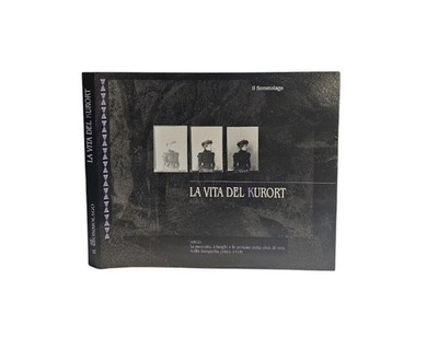 La vita del Kurort - Arco: la città di cura nella fotografia (1866-1915)