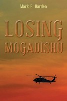 Mark E. Harden | Losing Mogadishu | Taschenbuch | Englisch (2015) | AuthorHouse