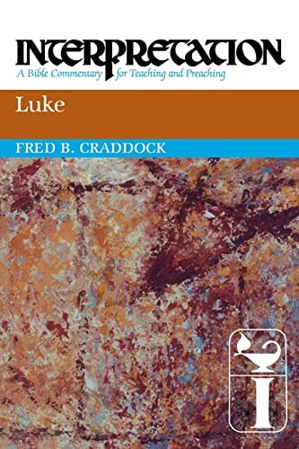 Luke (Interpretation: A Bible Commentary),Fred Craddock