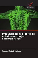 Immunologia W Pigu¿Ce Ii: Autoimmunizacja I Nadwra¿Liwo¿¿ Samuel Antwi-Baffour