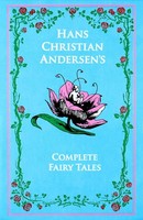 Hans Christian Andersen Hans Christian Andersen's Complete Fairy Tales