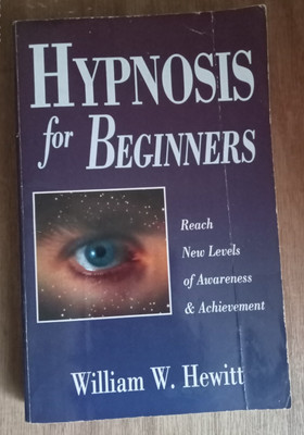 HYPNOSIS FOR BEGINNERS : reach New Levels of Awareness