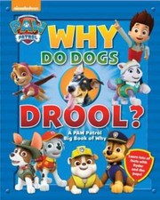 Why Do Dogs Drool : A Paw Patrol Big Book of Why by Media Lab Books: Used